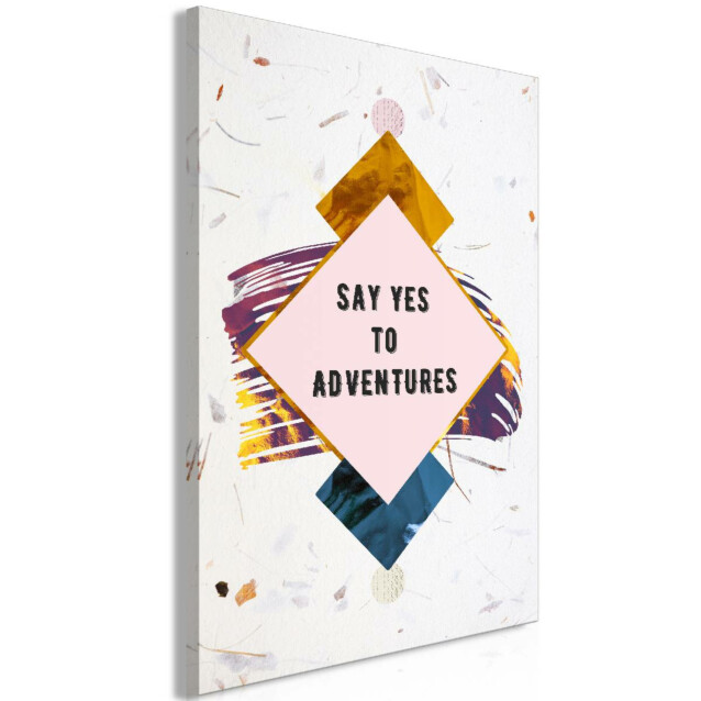 Taulu Artgeist Say Yes to Adventures, 1-osainen, pystysuuntainen, eri kokoja
