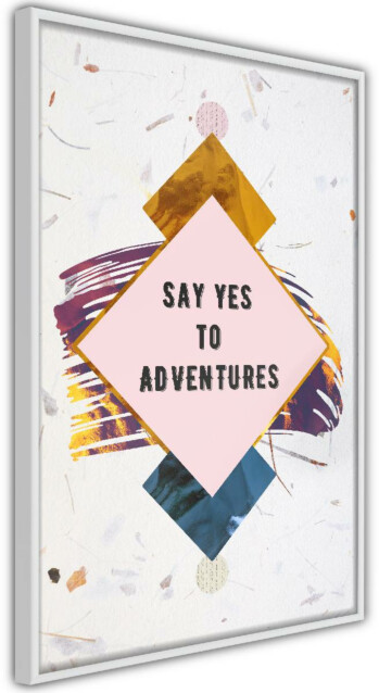 Juliste Artgeist Say Yes to Adventures kehyksillä eri kokoja